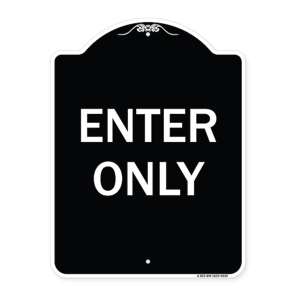 Designer Series Sign-Enter Only, Black & White Heavy-Gauge Aluminum, 24" x 18", BW-1824-9848